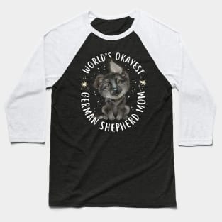 World's Okayest Black German Shepherd Mom Baseball T-Shirt
